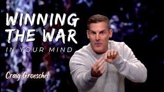 Winning The War In Your Mind  - Craig Groeschel