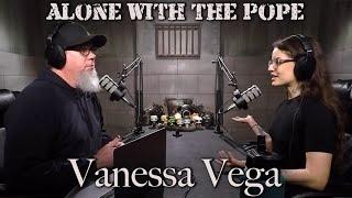 Alone With The Pope #27 - Vanessa Vega