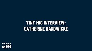 SIFF Tiny Mic Interview: Twilight Director Catherine Hardwicke