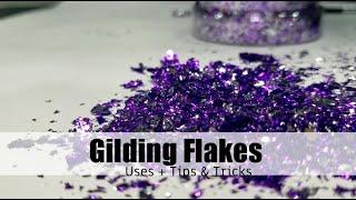 9 Ways to Use Gilding Flakes + Tips & Tricks