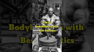 Top 10 Bodybuilders with Best Genetics