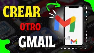 Como CREAR OTRO CORREO GMAIL en el celular / Crear Otra cuenta de gmail android