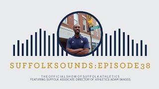 Suffolk Sounds Episode 38: Associate Director of Athletics Adam Skaggs