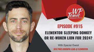 #915 -  WP-Tonic Show: Elementor Sleeping Donkey or Re-Woken Lion For 2024?