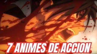 7 ANIMES DE ACCION QUE VALEN LA PENA VER!