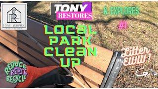 Tony Restores and Explores #1 Cleanup of the Local Park! Grow it, Recycle it, Restore it!