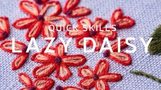 Lazy Daisy Embroidery Tutorial - Quick Skills