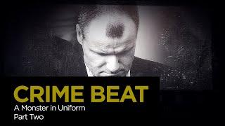 Crime Beat: A Monster in Uniform Pt. 2 | S4 E14