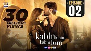 Kabhi Main Kabhi Tum - Episode 2 | Fahad Mustafa | Hania Aamir | 8 July 2024 (Eng Sub) | ARY Digital