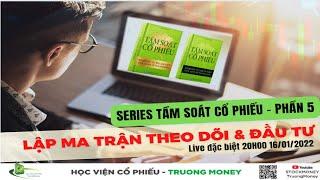 TẦM SOÁT CỔ PHIẾU - P5 - LẬP MA TRẬN