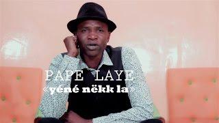 PAPE LAYE / "yéné nëkk la"