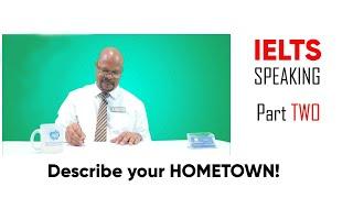 IELTS Speaking part2 sample answer; My Hometown