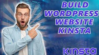 How To Build A WordPress Website With Kinsta (2024)  | WordPress Tutorial!