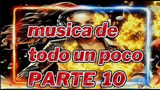 musica de todo un poco PARTE 10