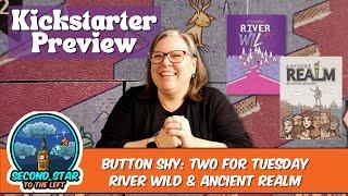 Ep 113 - Button Shy Two for Tuesday | Kickstarter Preview: River Wild and Ancient Realm