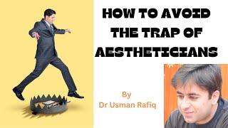 Learn Why Aesthetic industry is a trap is on the Rise