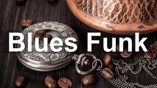 Blues Funk Music - Funky Blues and Jazz for Relaxing Background Listening