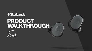 Sesh True Wireless Earbuds | Product Walkthrough | Skullcandy