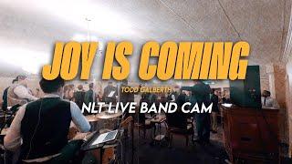 JOY IS COMING // NLT Worship Service Cam // Todd Galberth