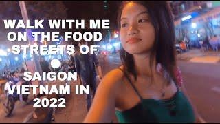 Saigon Nightlife Street Food Walk Vietnam 2022