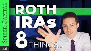 8 Things You May Not Have Known About Roth IRAs! 