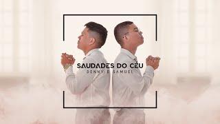 Denny e Samuel - Saudades do Céu  ( Lyric Vídeo)