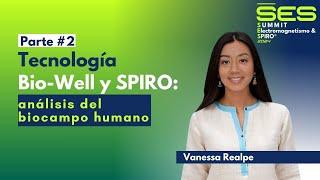 SES – Tecnología Bio-Well y SPIRO: análisis del biocampo humano (Parte 2)