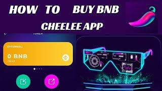 HOW TO BUY BNB FOR CHEELEE WITHDRAWAL/ CHEELEE APP