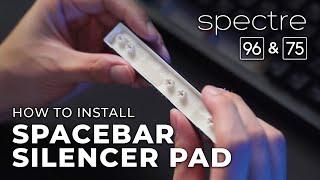 Tecware Spectre 75/96 - How to Install the Spacebar Silencer Pad