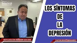 LOS SINTOMAS DE LA DEPRESION PASTOR EDWIN HERNANDEZ