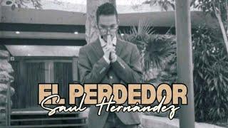 Saul hernandez musick - el perdedor  @523Musick