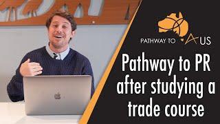 Pathway to PR after Studying a Trade Course