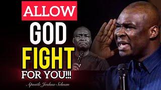 LET GOD FIGHT ALL YOUR BATTLES, (Stop Struggling!!) Apostle Joshua Selman