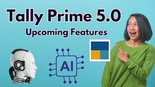 Tally prime 5.0 upcoming Features | Tally Prime latest