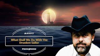 Ronny - What Shall We Do With The Drunken Sailor