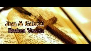 Jess & Gabriel - Broken Vessels *Lyrics*