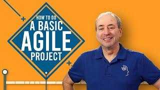 Agile 101: How to do a Basic Agile Project