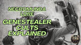 Warhammer 40k Lore - Genestealers Cults of Necromunda