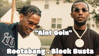 Rootabang x Block Busta - Aint Goin (Official Music Video) shot by @LawaunFilms