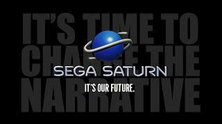 SEGA SATURN - IT'S TIME TO CHANGE THE NARRATIVE