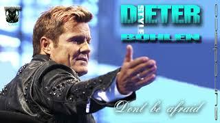 Dieter Bohlen style - Don't be afraid