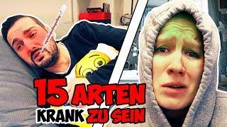 15 ARTEN KRANK ZU SEIN! Fake-Krank, Übertrieben anstregend & alle Krankheiten haben!