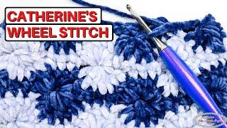 How to Crochet the CATHERINE'S WHEEL STITCH