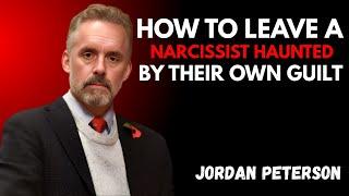 "How to Leave a Narcissist Haunted by Their Own Guilt" | Jordan Peterson Motivational Speech