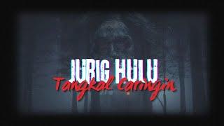 MISTERI JURIG HULU TANGKAL CARINGIN