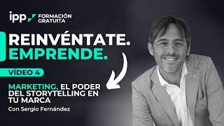 VÍDEO 4 |  Marketing  el PODER del STORYTELLING  Reinvéntate. Emprende.