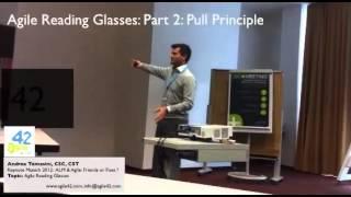 Agile Reading Glasses Part 2- Pull Principle (Andrea Tomasini, agile42)