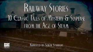 Ten Classic Railway Stories | A Bitesized Audio Compilation