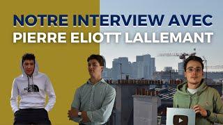 Notre Interview avec Pierre Eliott Lallemant