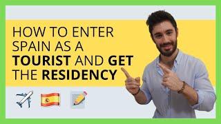  How to Enter Spain with a Tourist Visa and Get the Residency